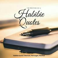 Habibie Quotes ( ابو جيتا يالي )