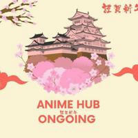 Anime Hub Ongoing // NGA