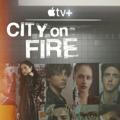 CITY ON FIRE SERIES | SEASON 1