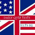 IELTS B2/DAILY QUIZ TESTS