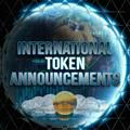 International Token Announcements