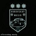 VOROVSKOY MUSIQ ORGINAL!