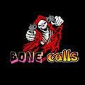 BONE CALLS ☠️ ORGANIC MEMBERS ☠️