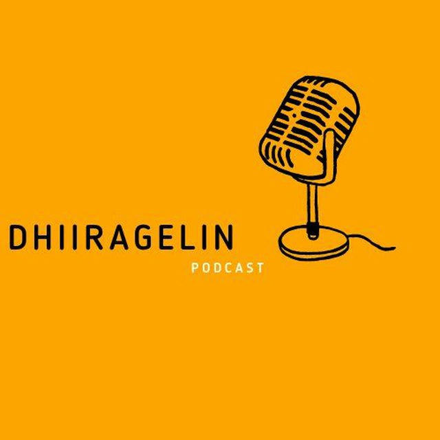 Dhiiragelin podcast