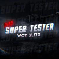 Bad Super Tester | WoT Blitz и Tanks Blitz