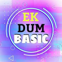 EK DUM BASIC