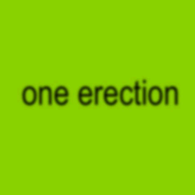 one erection