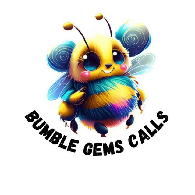 BUMBLE GEMS CALLS