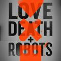 Love Death Robots