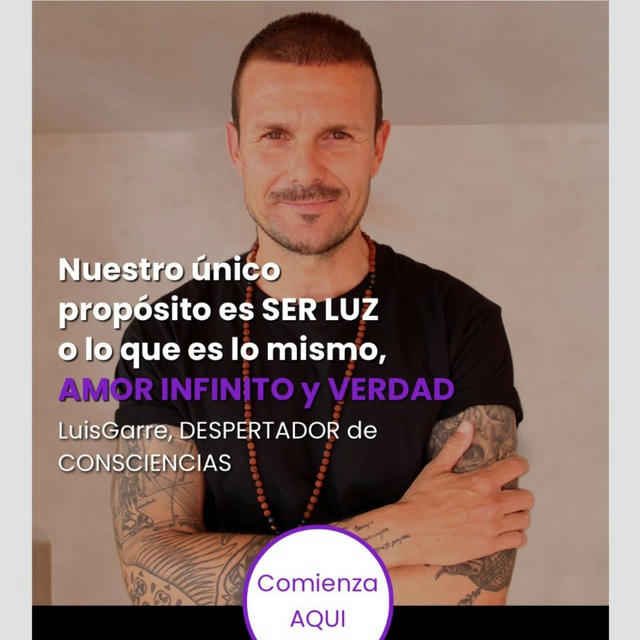 ✨LuisGarre 🙌 Nuestro único propósito es SER LUZ 🙌💎🧬💜