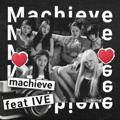 Machieve - open ♡