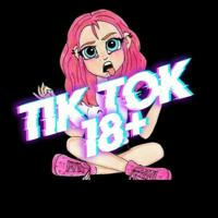 TIK TOK 18+