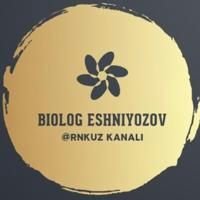 Biolog Eshniyozov | Erali Eshniyozov | Chiroqchi biologiya | RNKuz