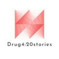 Drug4:20Stories