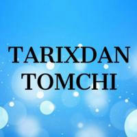 TARIXDAN TOMCHI