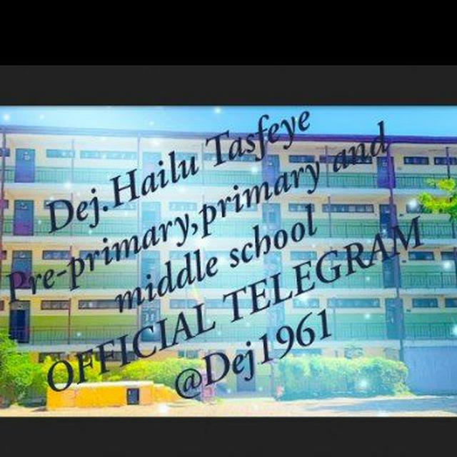 Dejazmach Hailu Tesfaye Pre-primary , Primary & Middle School