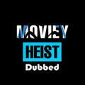 MOVIEY HEIST DUBBED