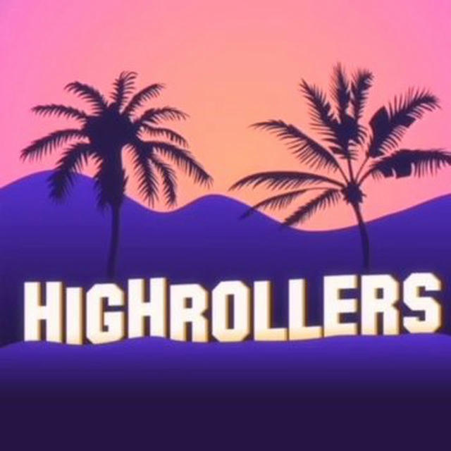 HIGH ROLLERS