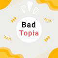 Bad Topia | بد توپیا