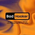 Bad Hooker.