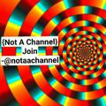 Not A Channel