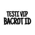 TESTI VIP BACROT ID