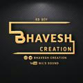 BHAVESH CREATION HD STATUS