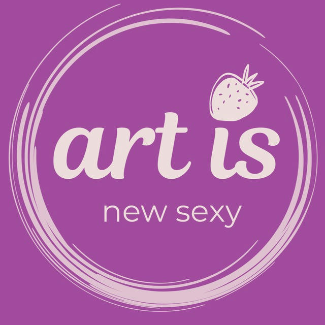 Art Is New Sexy 🍓