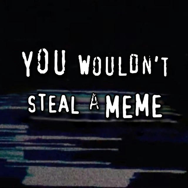 Nobody knows that I steal memes