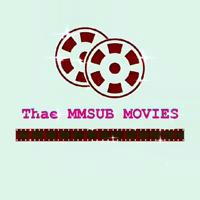 🔰 Thae (MMSUB Moviesအစုံ)🔰