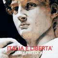 Italia e Liberta' - Italy Freedom