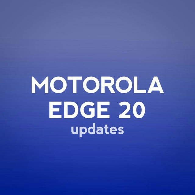 Motorola Edge 20 - Updates | OFFICIAL