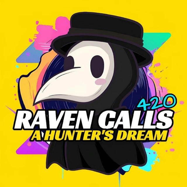 Raven Calls 420 🌙 A Hunter's Dream