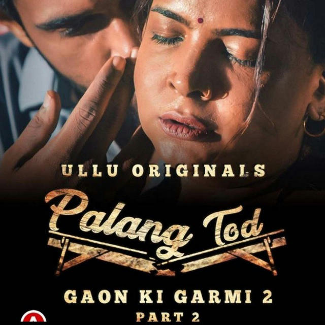 Gaon ki Garmi 2 Part 2 | Palangtod | Charamsukh | Games Of Karma | ULLU Originals | Official