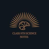 CLASS 9TH SCIENCE NOTES BOOKS