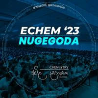 ECHEM'23 | නුගේගොඩ
