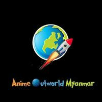 Anime Outworld Myanmar