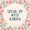 Speak Up with Karina - We Will Speak Fluently Together