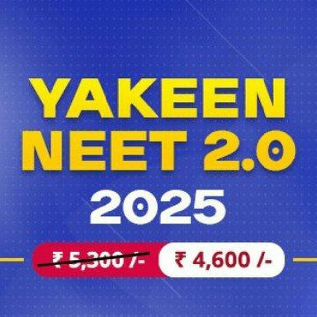 YAKEEN 2.0 BATCH 2025 ( NEET DROPPER BATCH )