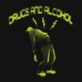 DRUGS AND ALCOHOL