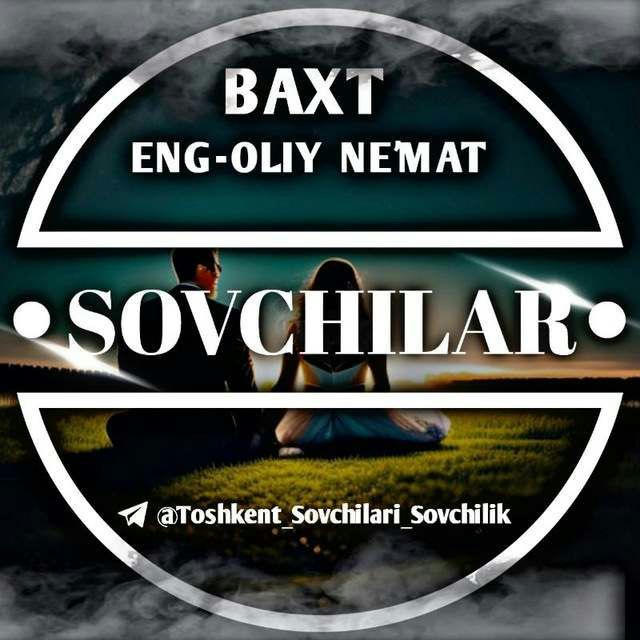 SOVCHILAR | RASMIY KANAL