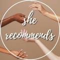 She Recommends