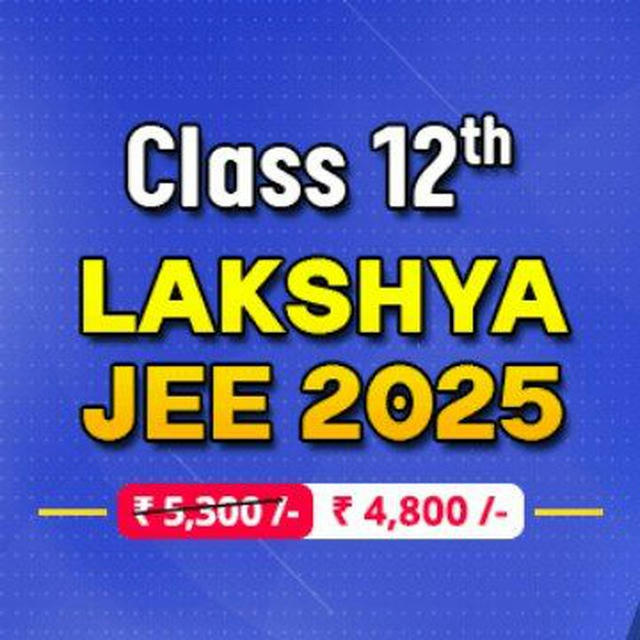 LAKSHYA JEE 2025 || LAKSHYA JEE BATCH || CLASS 12TH