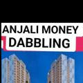 ANJALI MONEY DABBLING