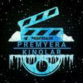 PREMYERA KINOLAR || Rasmiy Kanal