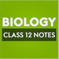 Class 12 Biology Handwritten Notes