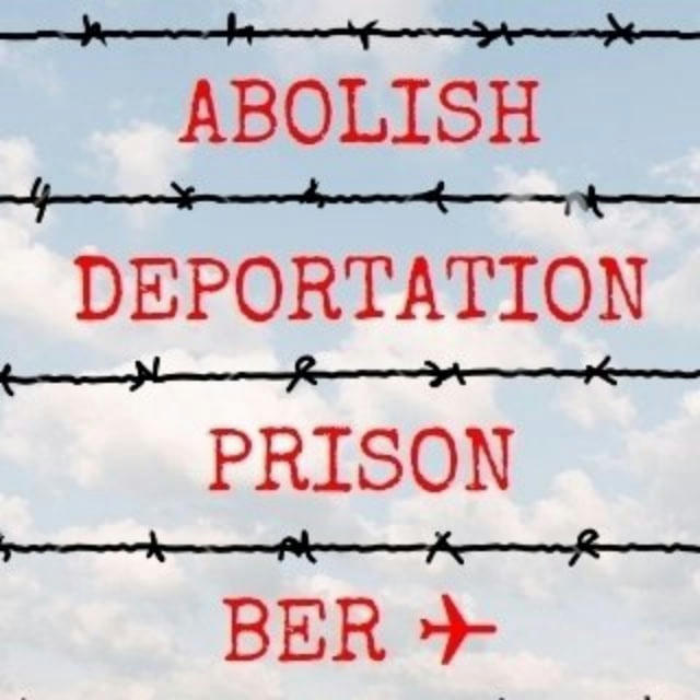 Abolish Deportation Prisons BER