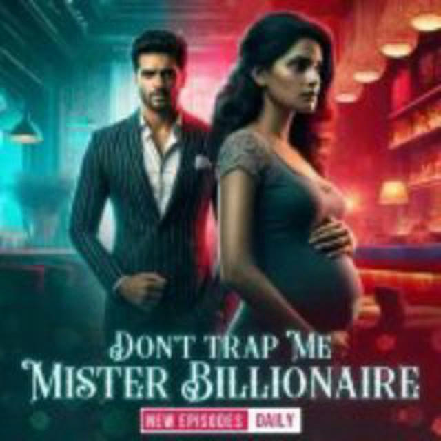 Don't Trap Me, Mister Billionaire |डोंट ट्रैप मी मिस्टर बिलेनियर | Author – Aavya pocket fm