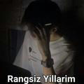 🥀 Rangsiz_Yillarim 🥀