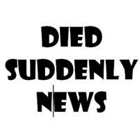 Died Suddenly News